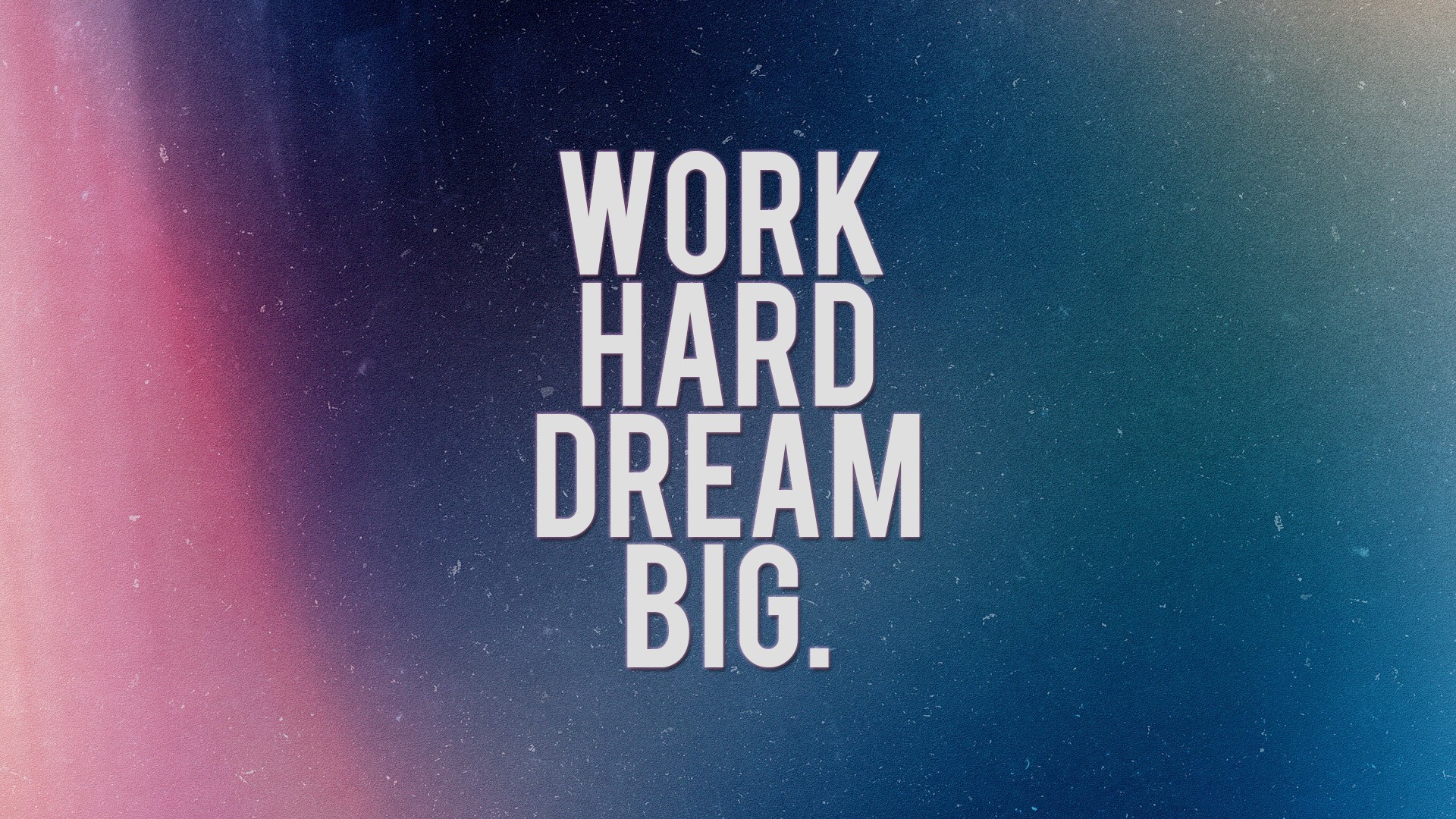 Fond d'ecran Work Hard Dream Big