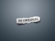 Be original