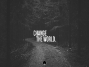 Change the world